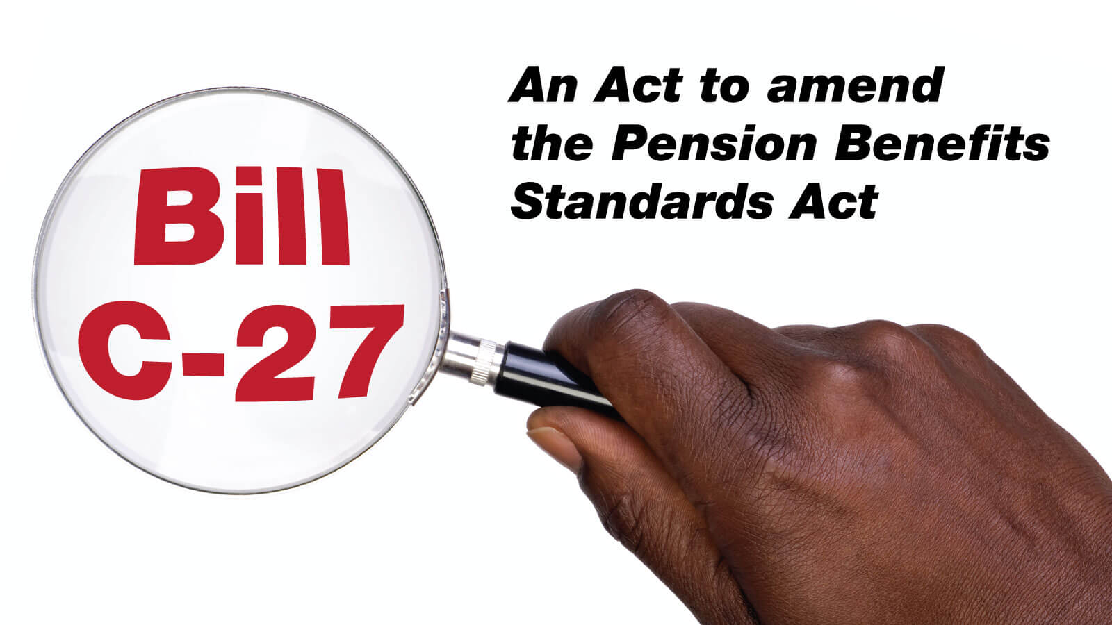 Bill C-27: An Act to amend the Pension Benefits  Standards Act